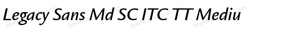 Legacy Sans Md SC ITC TT Medium字体转换